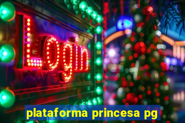 plataforma princesa pg